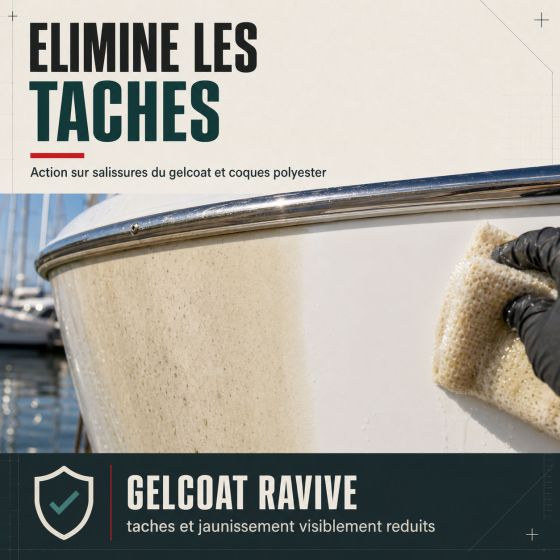 NETTOYAGE ENTRETIEN GELCOAT - Nettoyant coques polyester pont gel coat pare-battage Entretien bateaux